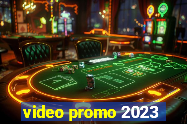 video promo 2023